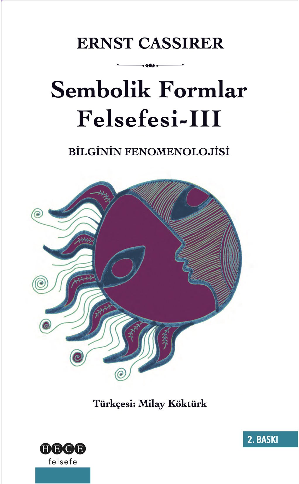 Sembolik Formlar Felsefesi III \'Bilginin Fenomenolojisi\'