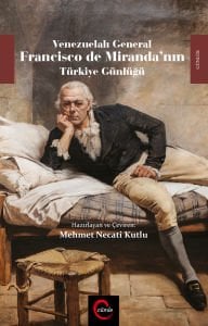Ven. Gen. Franscisco de Miranda\'nın Türkiye Günlüğü