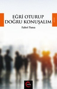 Eğri Oturup Doğru Konuşalım