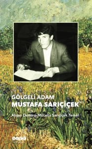 Gölgeli Adam: Mustafa Sarıçiçek