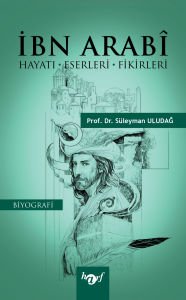 İbn Arabî Hayatı Fikirleri Eserleri