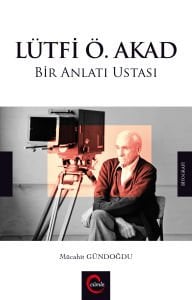 Lütfi Ö. Akad \'Bir Anlatı Ustası\'