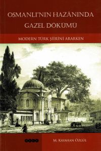 Osmanlı\'nın Hazanında Gazel Dökümü