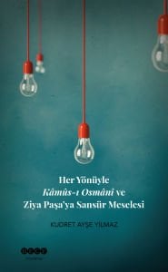 Her Yönüyle Kamus-ı Osmani ve Ziya Paşa\'ya Sansür Meselesi