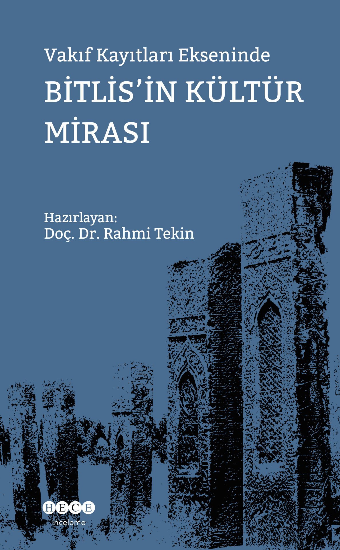 Vakıf Kayıtları Ekseninde Bitlis\' in Kültür Mirası