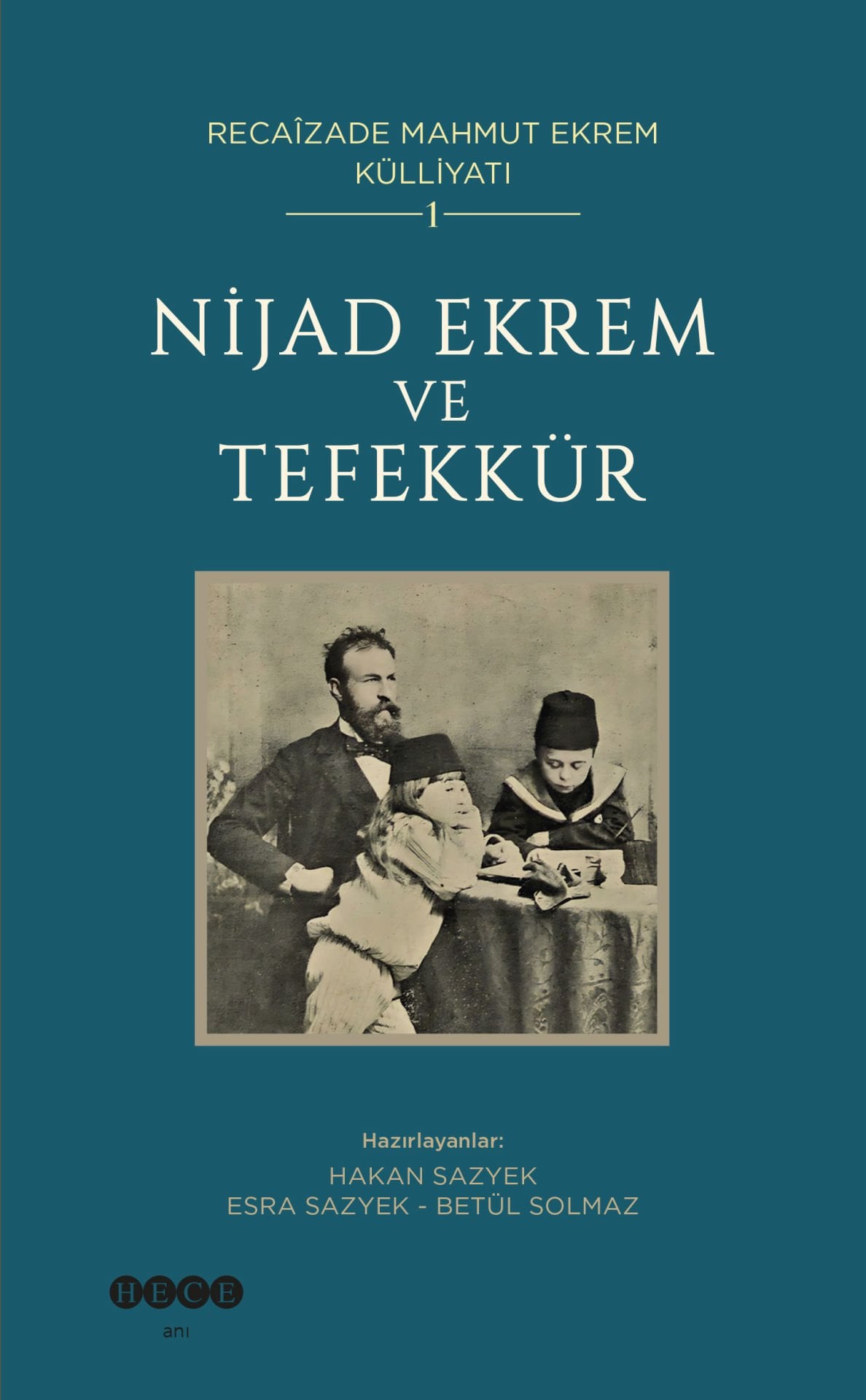 Recaizade Mahmut Ekrem Külliyatı-1 / Nijad Ekrem ve Tefekkür