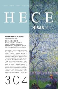 Hece Dergisi 304.Sayı Nisan 2022