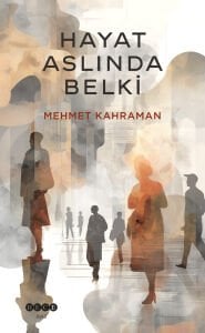 Hayat Aslında Belki