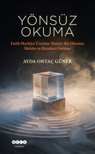 Yönsüz Okuma / Fatih Harbiye Üzerine Yönsüz Bir Okuma: Mekan ve Karakter Sorunu