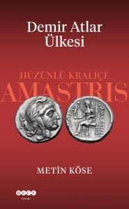 Demir Atlar Ülkesi / Hüzünlü Kraliçe Amastris