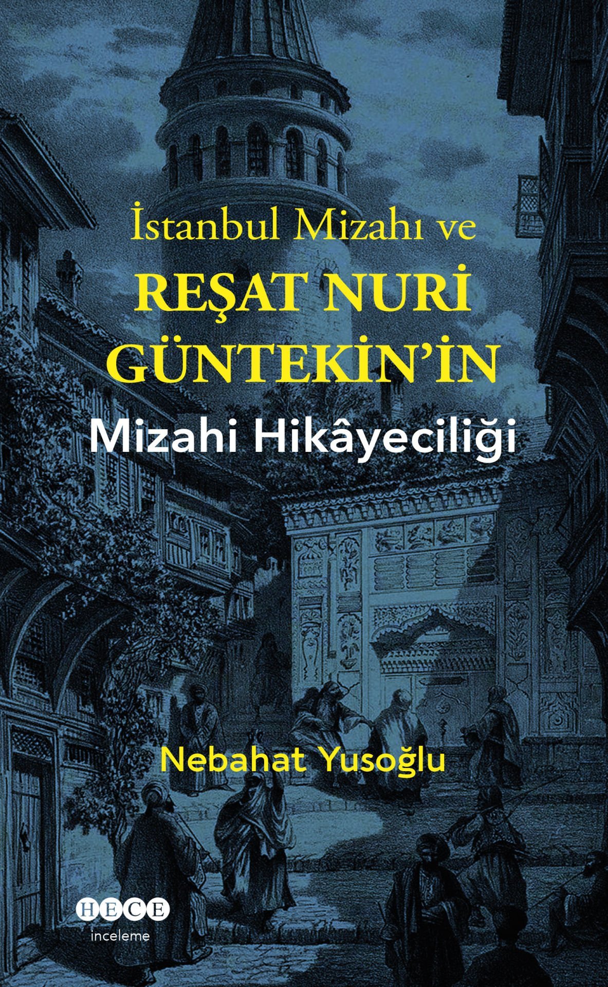 İstanbul Mizahı ve Reşat Nuri\'nin Mizahi Hikayeciliği