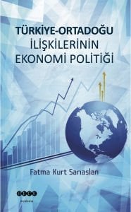 Türkiye - Ortadoğu İlişkilerinin Ekonomi Politiği