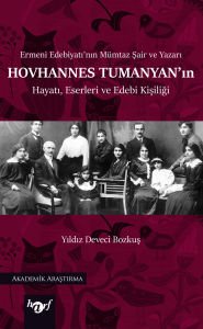 Hovhannes Tumanyan’ın Hayatı, Eserleri ve Edebi Kişiliği